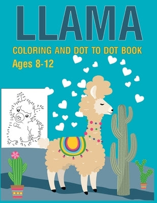 Llama Coloring and Dot to Dot Book Ages 8-12: Connect the dots and coloring Activity for kids by Publishing, Mitu