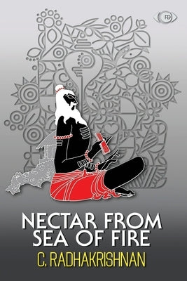 Nectar From Sea of Fire by Jayakumar, Prema