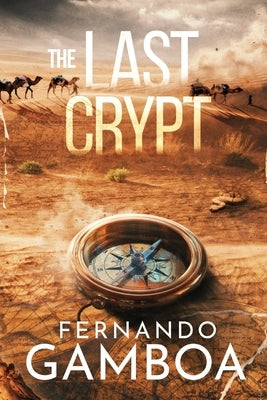 The Last Crypt: Discover the truth. Rewrite History. by Gamboa, Fernando