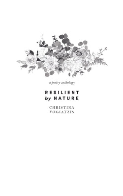 Resilient by Nature by Vogiatzis, Christina