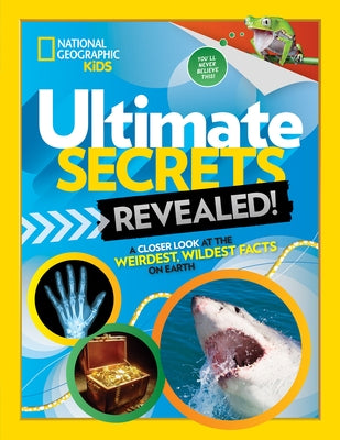 Ultimate Secrets Revealed: A Closer Look at the Weirdest, Wildest Facts on Earth by Drimmer, Stephanie Warren