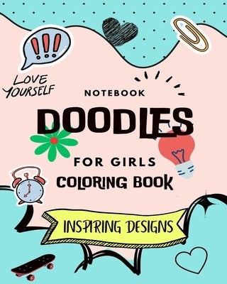 Notebook Doodles For Girls: Coloring and Activity Book (Design Originals): Inspiring Designs; Beginner-Friendly Empowering Art Activities for Teen by Press, Mandala Printing