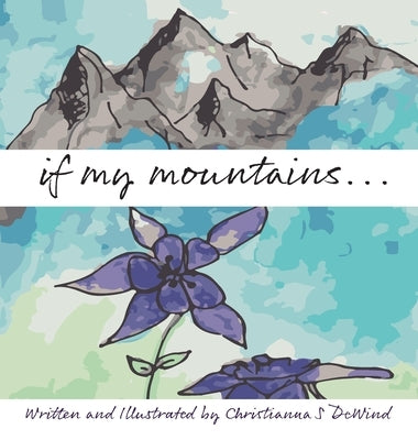 if my mountains... by Dewind, Christianna S.