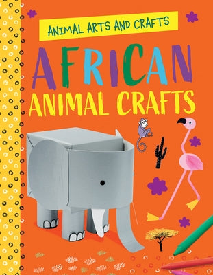 African Animal Crafts by Lim, Annalees