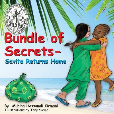 Bundle of Secrets: Savita Returns Home (Best Children's Book 2014 - Africana Children's Book Award) by Kirmani, Mubina Hassanali