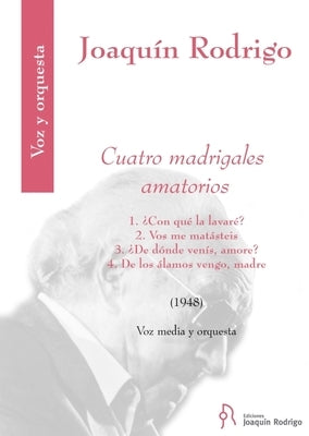 Cuatro Madrigales Amatorios for Medium Voice and Orchestra Score by Rodrigo, Joaquin