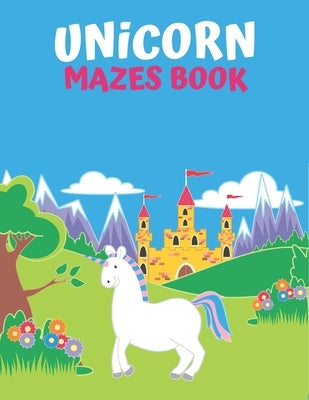 Unicorn Maze Book: An Amazing Maze Activity Book for Kids by Publishing, Laalpiran