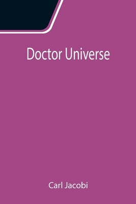 Doctor Universe by Jacobi, Carl