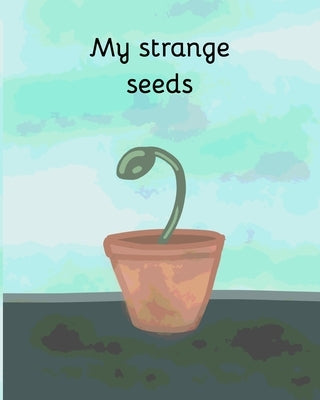 My strange seeds by Halrai