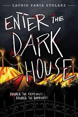 Enter the Dark House: Welcome to the Dark House / Return to the Dark House by Stolarz, Laurie Faria