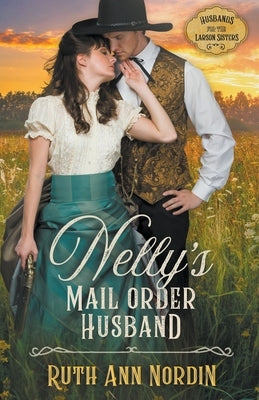 Nelly's Mail Order Husband by Nordin, Ruth Ann