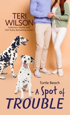 A Spot of Trouble by Wilson, Teri