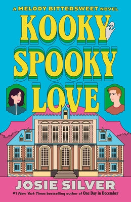 Kooky Spooky Love: A Melody Bittersweet Novel by Silver, Josie