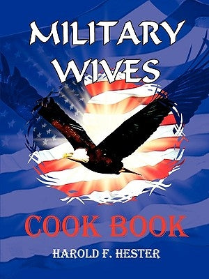 Military Wives Cook Book by Hester, Harold