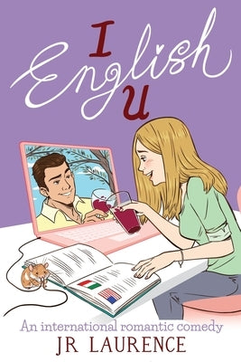 I English U: An international romantic comedy by Laurence, J. R.