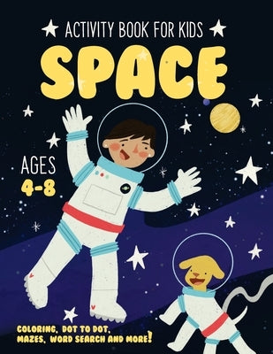 Space Activity Book for Kids Ages 4-8: Fun Art Workbook Games for Learning, Coloring, Dot to Dot, Mazes, Word Search, Spot the Difference, Puzzles and by Activity Rockstar