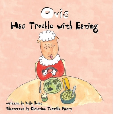 Ovis Has Trouble With Eating by Beins, Kelly