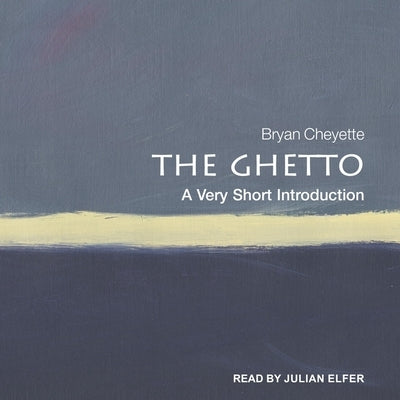 The Ghetto: A Very Short Introduction by Elfer, Julian