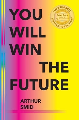 You Will Win The Future by Smid, Arthur