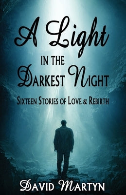 A Light in the Darkest Night by Martyn, David