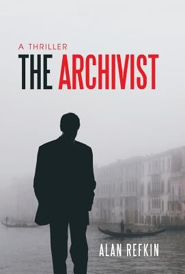 The Archivist: A Thriller by Refkin, Alan