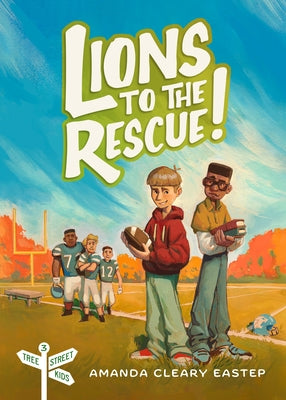 Lions to the Rescue!: Tree Street Kids (Book 3) by Cleary Eastep, Amanda