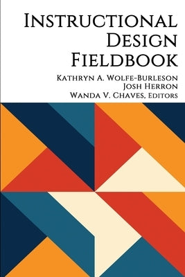 Instructional Design Fieldbook by Wolfe-Burleson, Kathryn A.