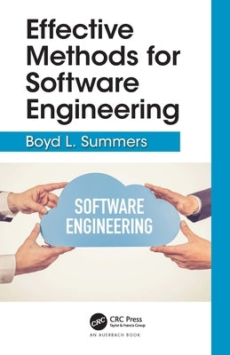 Effective Methods for Software Engineering by Summers, Boyd L.