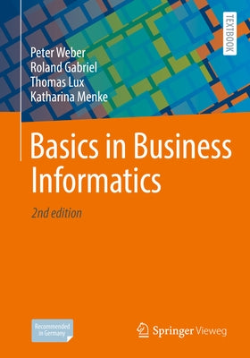 Basics in Business Informatics by Weber, Peter