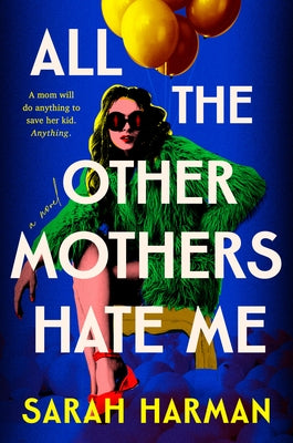 All the Other Mothers Hate Me by Harman, Sarah