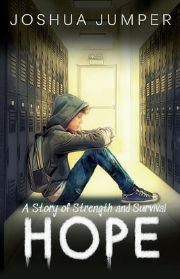 Hope: A Story of Strength and Survival by Jumper, Joshua