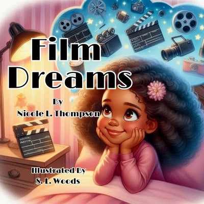 Film Dreams by Thompson, Nicole L.