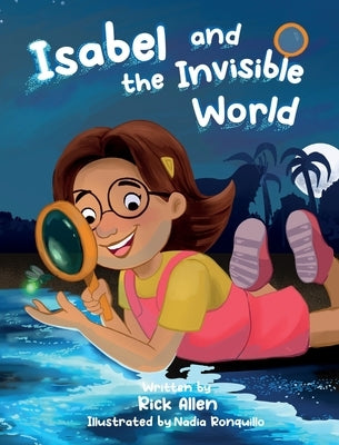 Isabel and the Invisible World by Allen, Rick