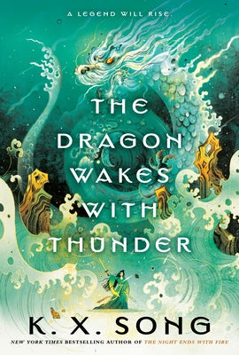 The Dragon Wakes with Thunder by Song, K. X.