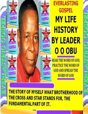 My Life History by Leader O O Obu by Obu, Leader Olumba Olumba