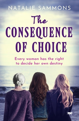 The Consequence of Choice by Sammons, Natalie