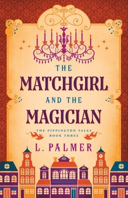 The Matchgirl and the Magician by Palmer, L.