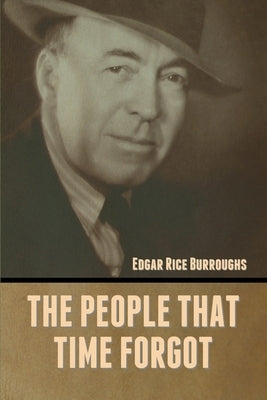 The People That Time Forgot by Burroughs, Edgar Rice