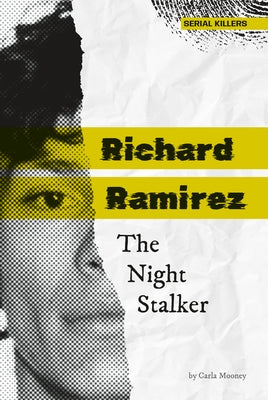 Richard Ramirez: The Night Stalker: The Night Stalker by Mooney, Carla