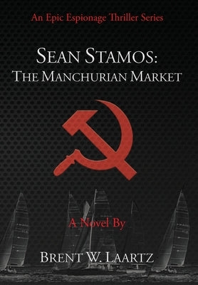 Sean Stamos: The Manchurian Market by Laartz, Brent