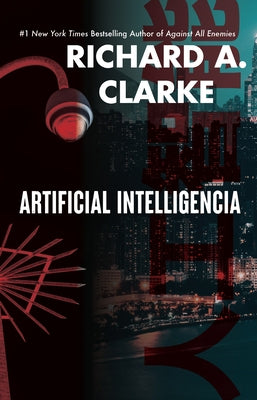 Artificial Intelligencia by Clarke, Richard A.