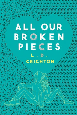 All Our Broken Pieces by Crichton, L. D.