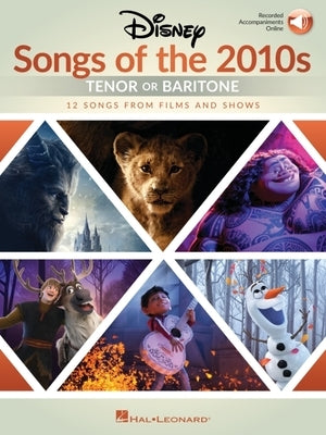 Disney Songs of the 2010s: Tenor or Baritone - 12 Songs from Films and Shows with Recorded Piano Accompaniments Online by Hal Leonard Corp