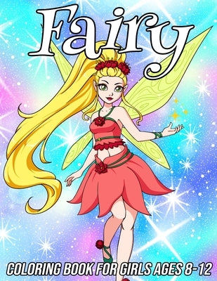 Fairy Coloring Book for Girls Ages 8-12: Fun, Cute and Unique Coloring Pages for Girls and Kids with Beautiful Designs - Gifts for Fairies Lovers by Zentangle Designs, Mezzo