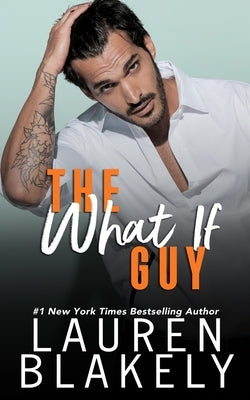 The What If Guy by Blakely, Lauren