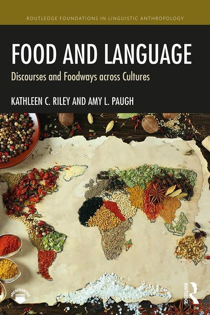 Food and Language: Discourses and Foodways Across Cultures by Riley, Kathleen C.