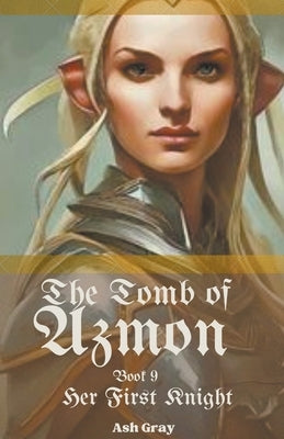 The Tomb of Azmon by Gray, Ash