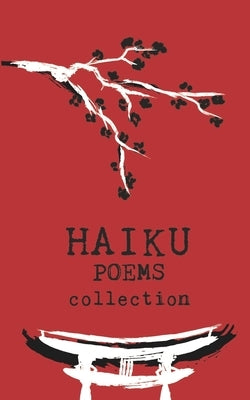 Haiku Poems Collection: A collection of 240 Haiku style short poems by Jeanpaulmozart