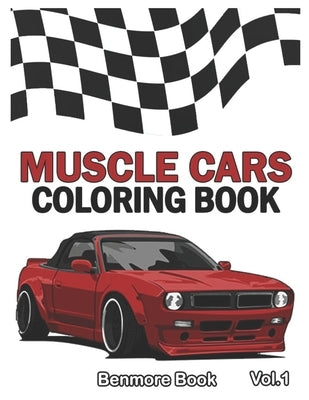 Muscle Cars: Coloring books, Classic Cars, Trucks, Planes Motorcycle and Bike (Dover History Coloring Book) (Volume 1) by Book, Benmore