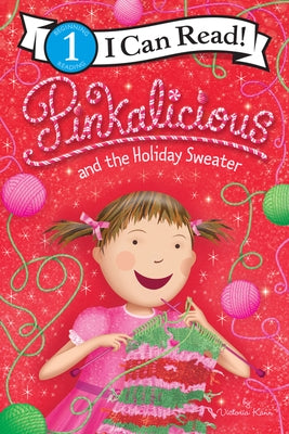 Pinkalicious and the Holiday Sweater: A Christmas Holiday Book for Kids by Kann, Victoria